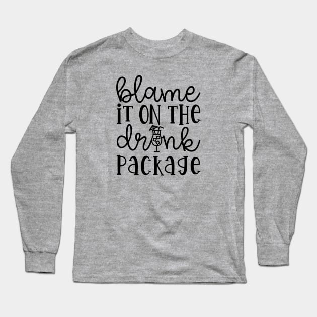 Blame It On the Drink Package Cruise Vacation Funny Long Sleeve T-Shirt by GlimmerDesigns